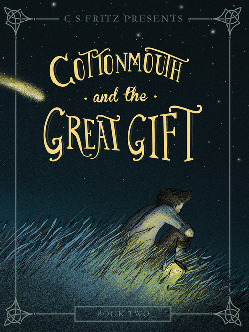 Title details for Cottonmouth and the Great Gift by C. S. Fritz - Available
